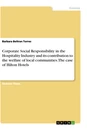 Titel: Corporate Social Responsibility in the Hospitality Industry and its contribution to the welfare of local communities. The case of Hilton Hotels