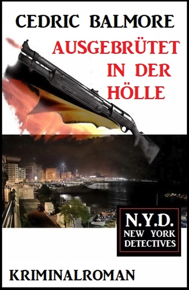 Titel: Ausgebrütet in der Hölle: N.Y.D. – New York Detectives