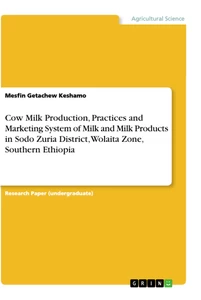 Titel: Cow Milk Production, Practices and Marketing System of Milk and Milk Products in Sodo Zuria District, Wolaita Zone, Southern Ethiopia