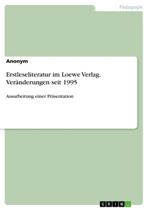 Titre: Erstleseliteratur im Loewe Verlag. Veränderungen seit 1995