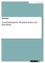 Title: Geoarchäologische Phosphat-Analyse am Rosenberg