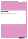 Titel: Die Bezirksreform in Berlin
