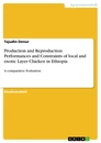Titel: Production and Reproduction Performances and Constraints of local and exotic Layer Chicken in Ethiopia