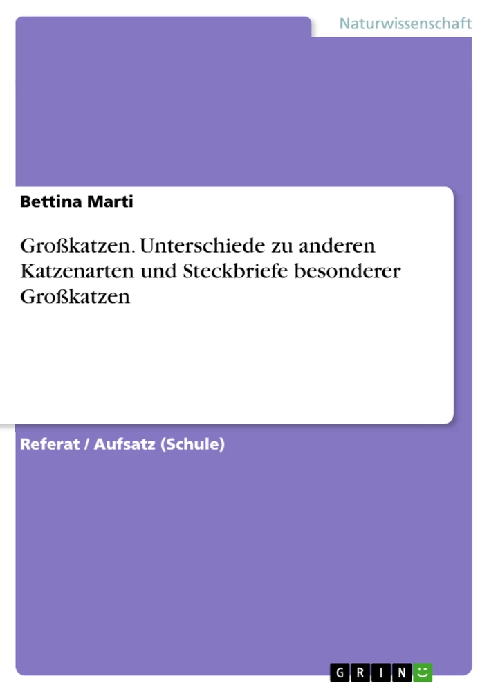 Titel: Großkatzen. Unterschiede zu anderen Katzenarten und Steckbriefe besonderer Großkatzen