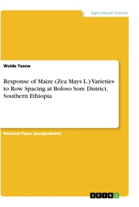 Title: Response of Maize (Zea Mays L.) Varieties to Row Spacing at Boloso Sore District, Southern Ethiopia