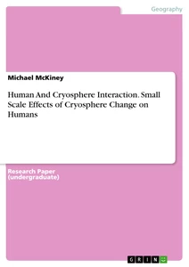 Titel: Human And Cryosphere Interaction. Small Scale Effects of Cryosphere Change on Humans