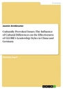 Title: Culturally Provoked Issues. The Influence of Cultural Differences on the Effectiveness of GLOBE’s Leadership Styles in China and Germany
