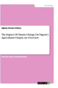 Title: The Impact Of Climate Change On Nigeria’s Agricultural Output. An Overview