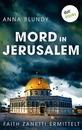 Titel: Mord in Jerusalem: Faith Zanetti ermittelt - Band 1