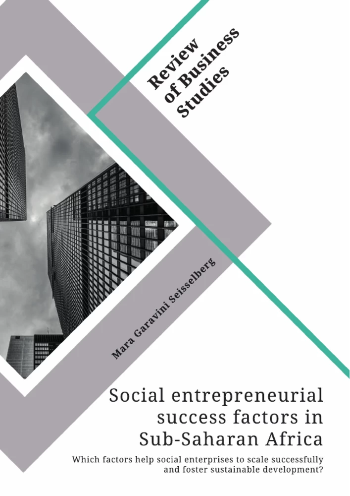 Titel: Social entrepreneurial success factors in Sub-Saharan Africa. Which factors help social enterprises to scale successfully and foster sustainable development?