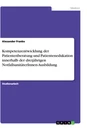 Titel: Kompetenzentwicklung der Patientenberatung und Patientenedukation innerhalb der dreijährigen NotfallsanitäterInnen-Ausbildung