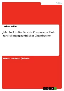 Title: John Locke - Der Staat als Zusammenschluß zur Sicherung natürlicher Grundrechte