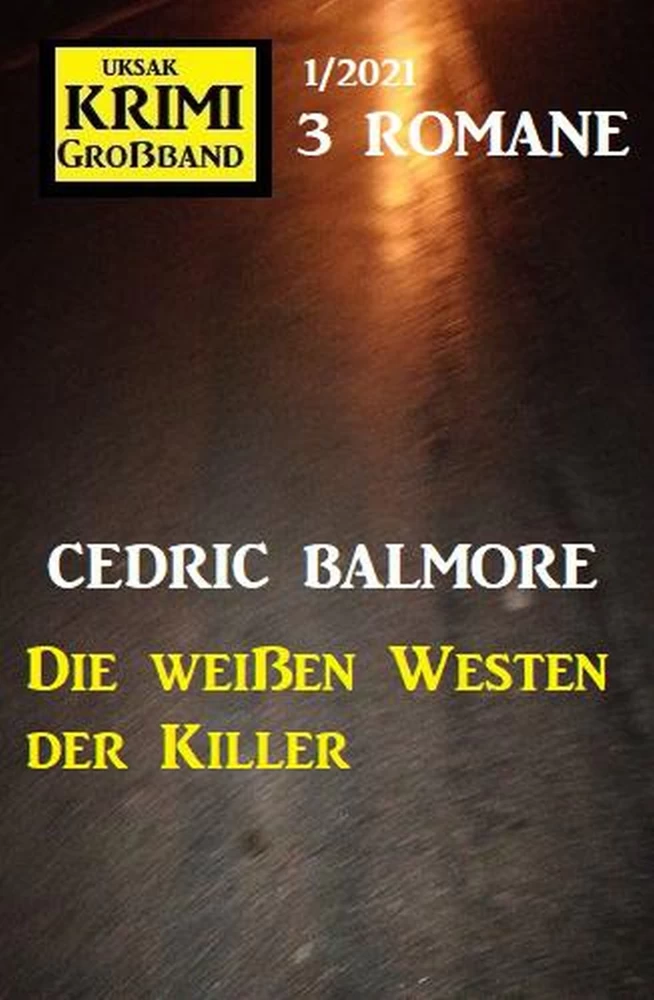 Titel: Die weißen Westen der Killer: Krimi Großband 1/2021