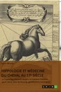 Título: Hippologie et médecine du cheval au 17e siècle
