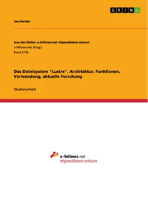 Title: Das Dateisystem "Lustre". Architektur, Funktionen, Verwendung, aktuelle Forschung