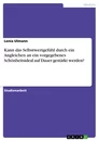 Titre: Kann das Selbstwertgefühl durch ein Angleichen an ein vorgegebenes Schönheitsideal auf Dauer gestärkt werden?