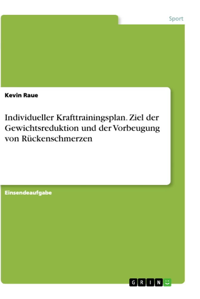 Title: Individueller Krafttrainingsplan. Ziel der Gewichtsreduktion und der Vorbeugung von Rückenschmerzen