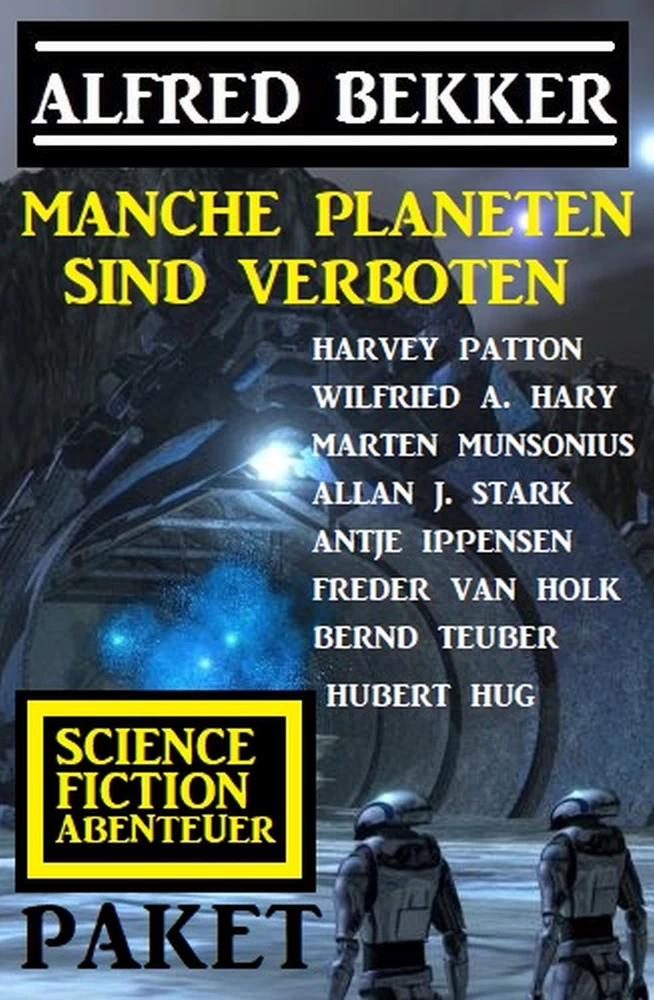Titel: Manche Planeten sind verboten: Science Fiction Abenteuer Paket
