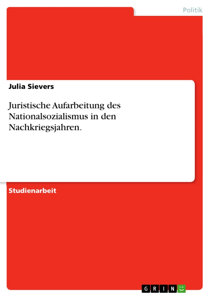 Title: Juristische Aufarbeitung des Nationalsozialismus in den Nachkriegsjahren.