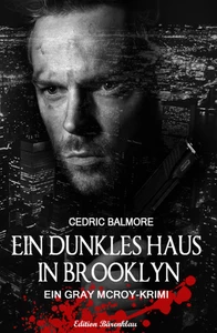 Titel: Ein dunkles Haus in Brooklyn: Ein Gray McRoy-Krimi