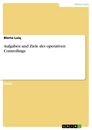Titre: Aufgaben und Ziele des operativen Controllings