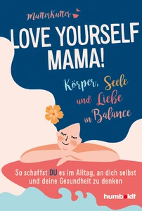 Titel: Love yourself, Mama!