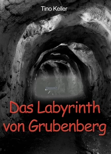 Titel: Das Labyrinth von Grubenberg