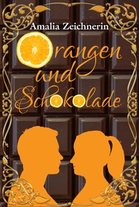 Titel: Orangen und Schokolade