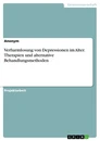 Título: Verharmlosung von Depressionen im Alter. Therapien und alternative Behandlungsmethoden