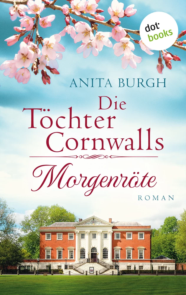 Titel: Die Töchter Cornwalls: Morgenröte - Band 1