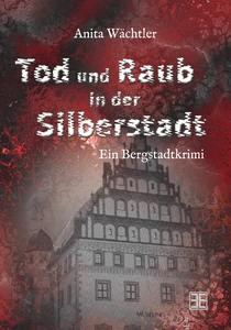 Titel: Tod und Raub in der Silberstadt