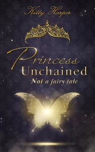 Titel: Princess Unchained: Not a fairy tale