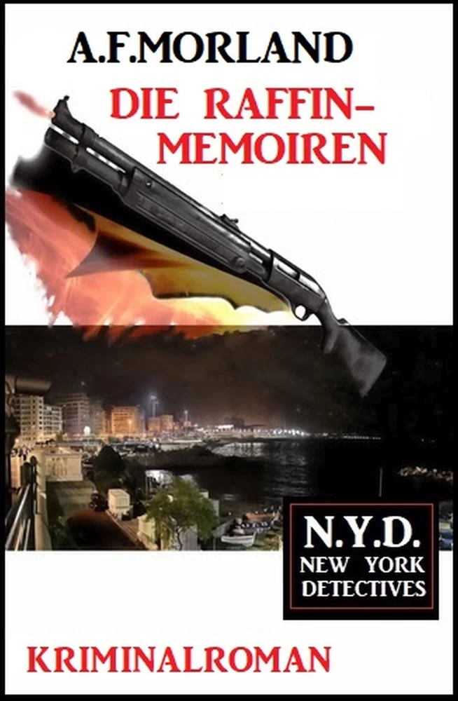 Titel: Die Raffin-Memoiren: N.Y.D. – New York Detectives