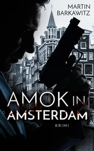 Titel: Amok in Amsterdam