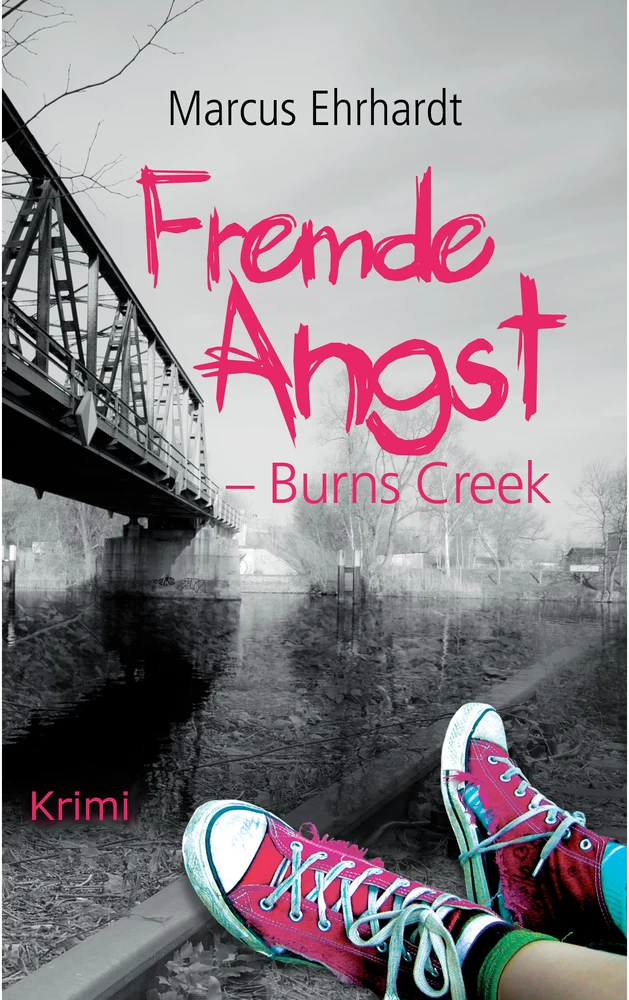 Titel: Fremde Angst: Burns Creek (Kriminalroman)