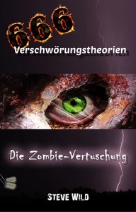 Titel: 666 Verschwörungstheorien Die Zombie-Vertuschung