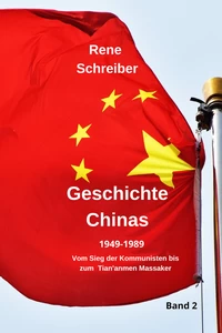 Titel: Geschichte Chinas (1949-1989) Vom Sieg der Kommunisten bis zum Tian’anmen Massaker