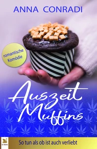 Titel: Auszeit Muffins So tun als ob ist auch verliebt