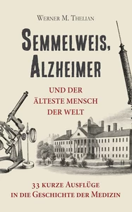 Titel: Semmelweis, Alzheimer und der älteste Mensch der Welt