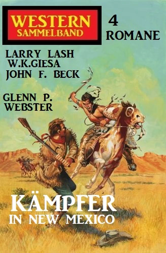 Titel: Kämpfer in New Mexico: Western Sammelband 4 Romane