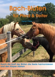 Titel: Sanft heilen mit Bach-Blüten für Pferd & Reiter