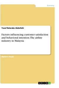 Title: Factors influencing customer satisfaction and behavioral intention. The airline industry in Malaysia