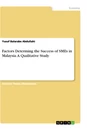 Title: Factors Determing the Success of SMEs in Malaysia. A Qualitative Study