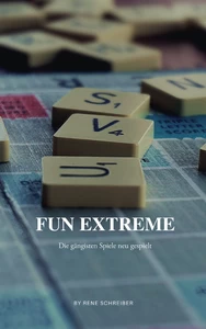 Titel: Fun Extreme: Gängigste Spiele neu gespielt