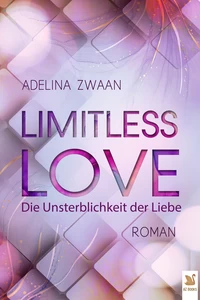 Titel: Limitless Love Die Unsterblichkeit der Liebe