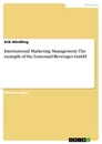 Titre: International Marketing Management. The example of the Lemonaid Beverages GmbH