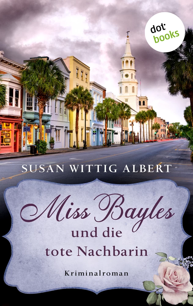 Titel: Miss Bayles und die tote Nachbarin - Ein Fall für China Bayles 1
