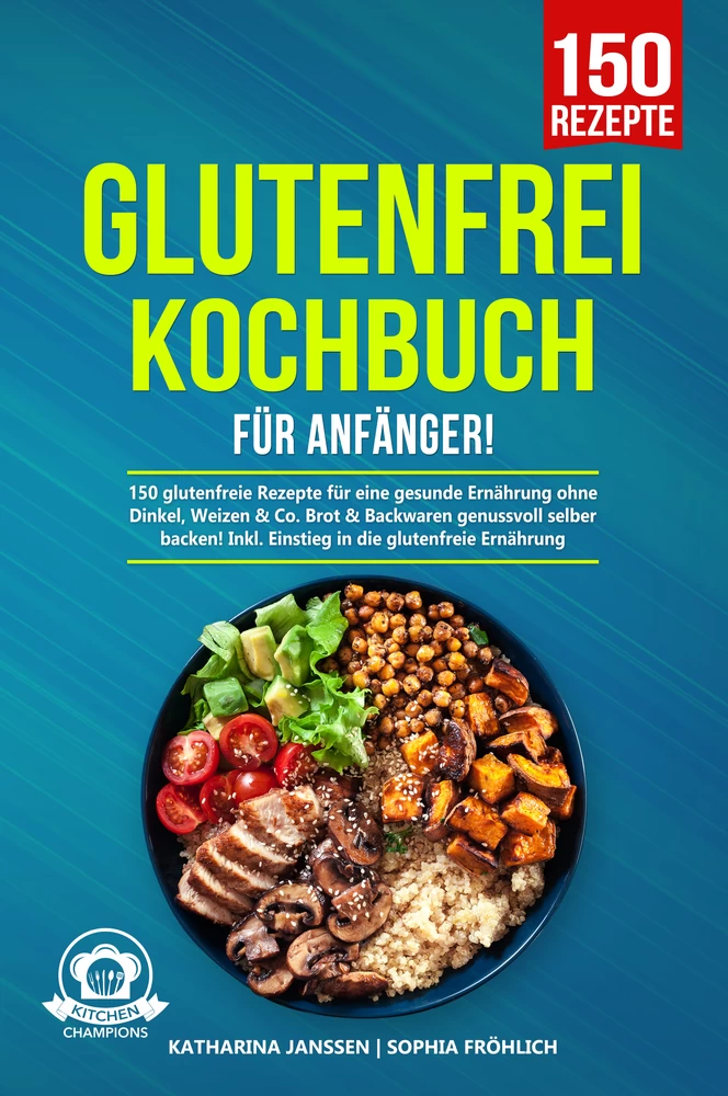 Titel: Glutenfrei Kochbuch für Anfänger!