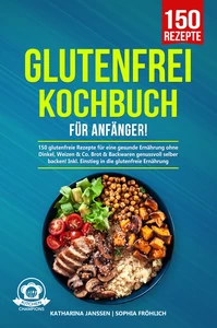 Titel: Glutenfrei Kochbuch für Anfänger!
