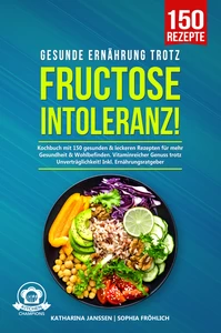 Titel: Gesunde Ernährung trotz Fructoseintoleranz!